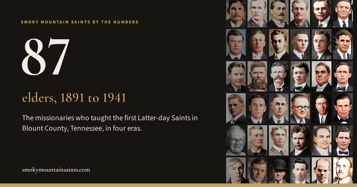 87 elders, 1891 to 1941: portraits of the missionaries who taught the first Latter-day Saints in Blount County, Tennessee.